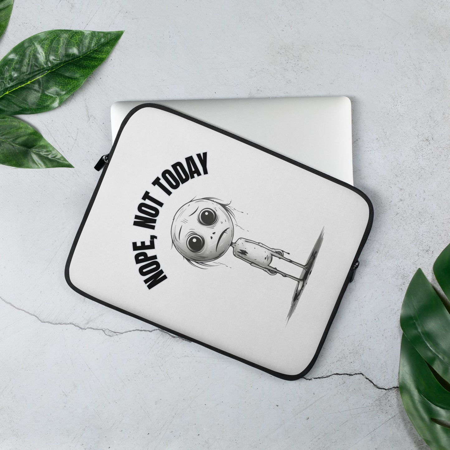"Nope Not Today" Laptop 13" Sleeve