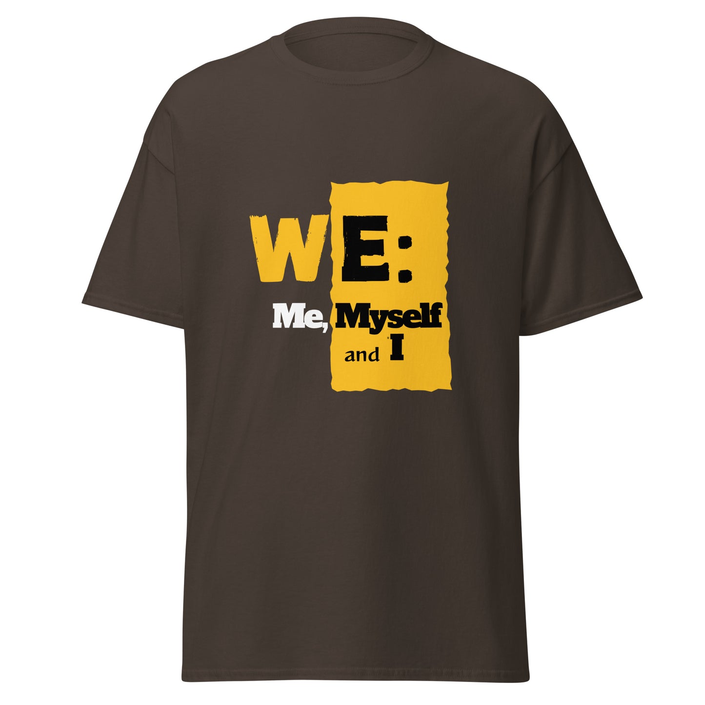 WE: Me, Myself and I Unisex Tee