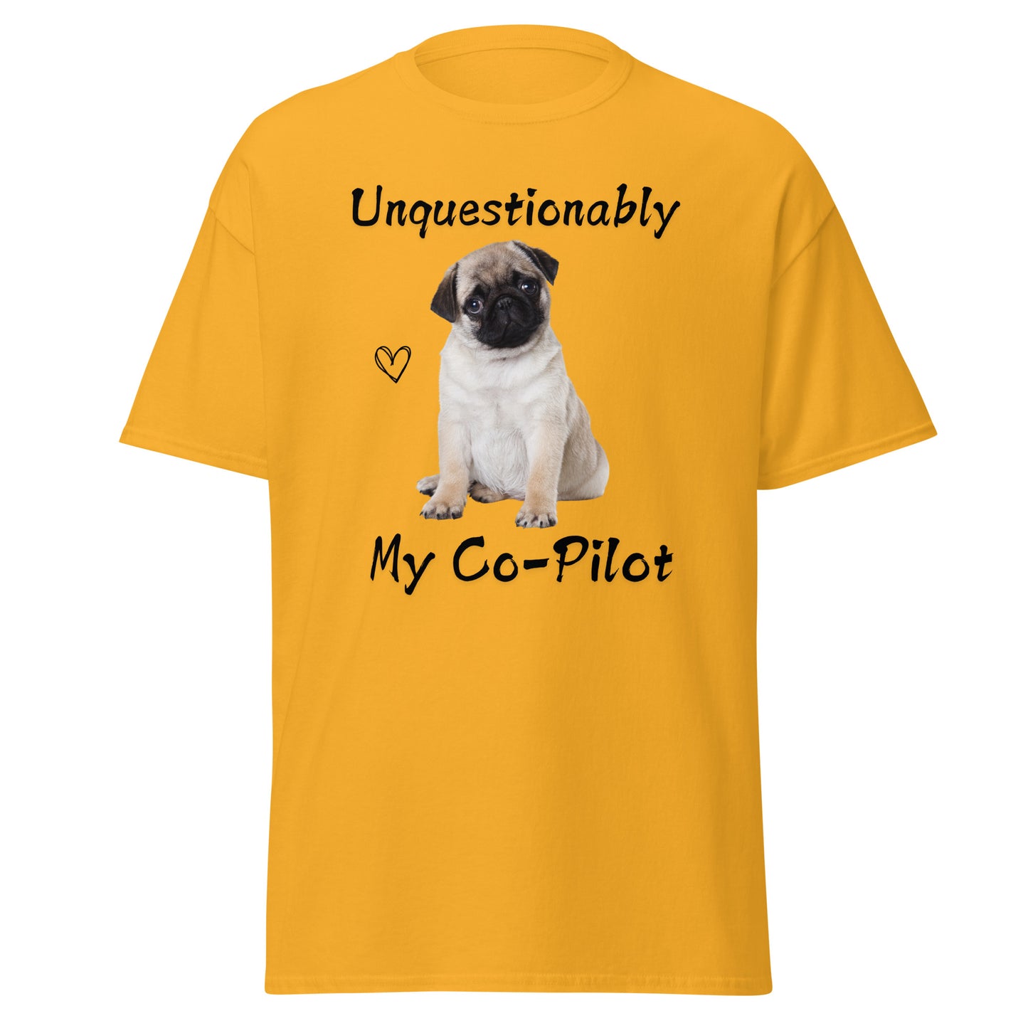 Unquestionably My Co-Pilot Pug Dog Unisex Tee