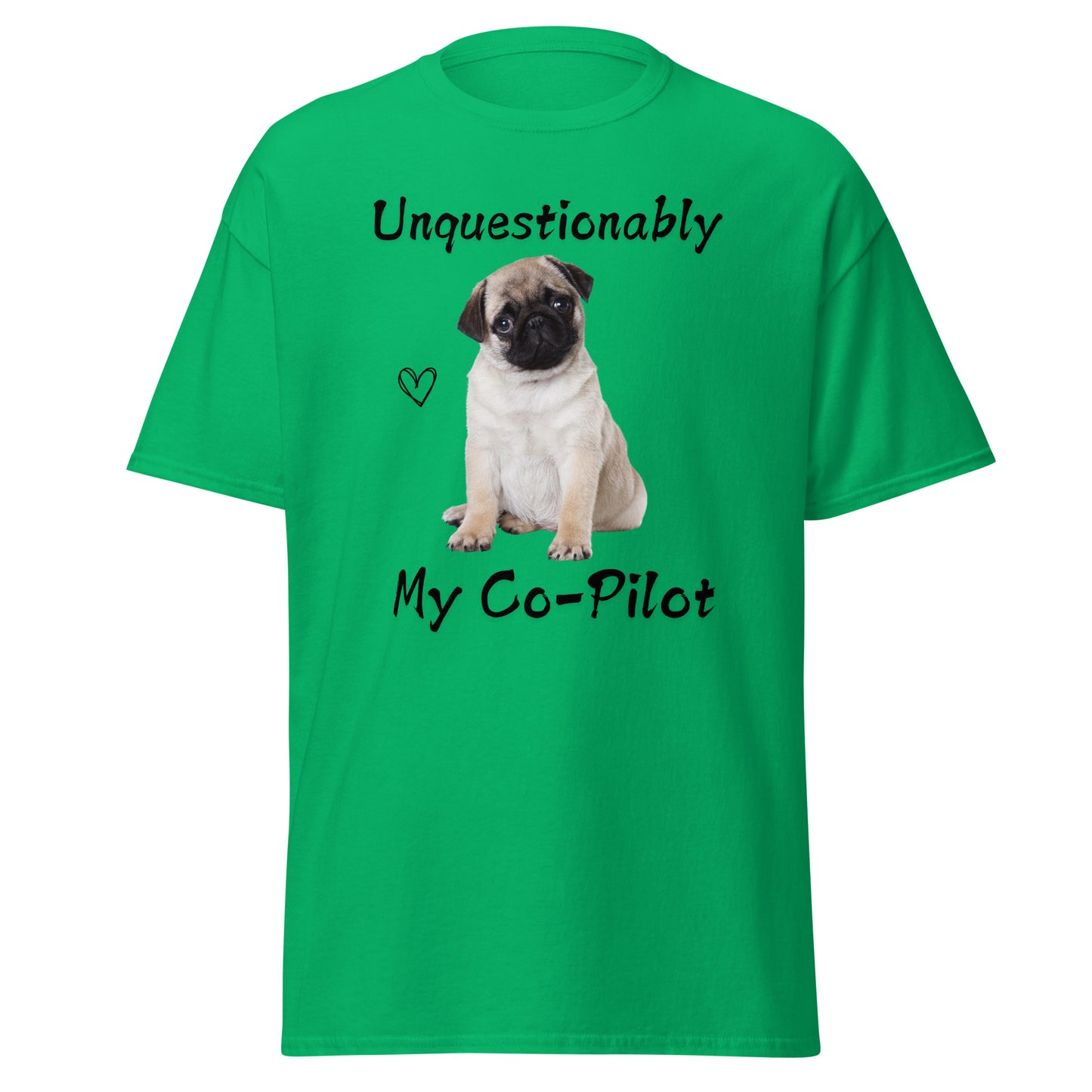 Unquestionably My Co-Pilot Pug Dog Unisex Tee