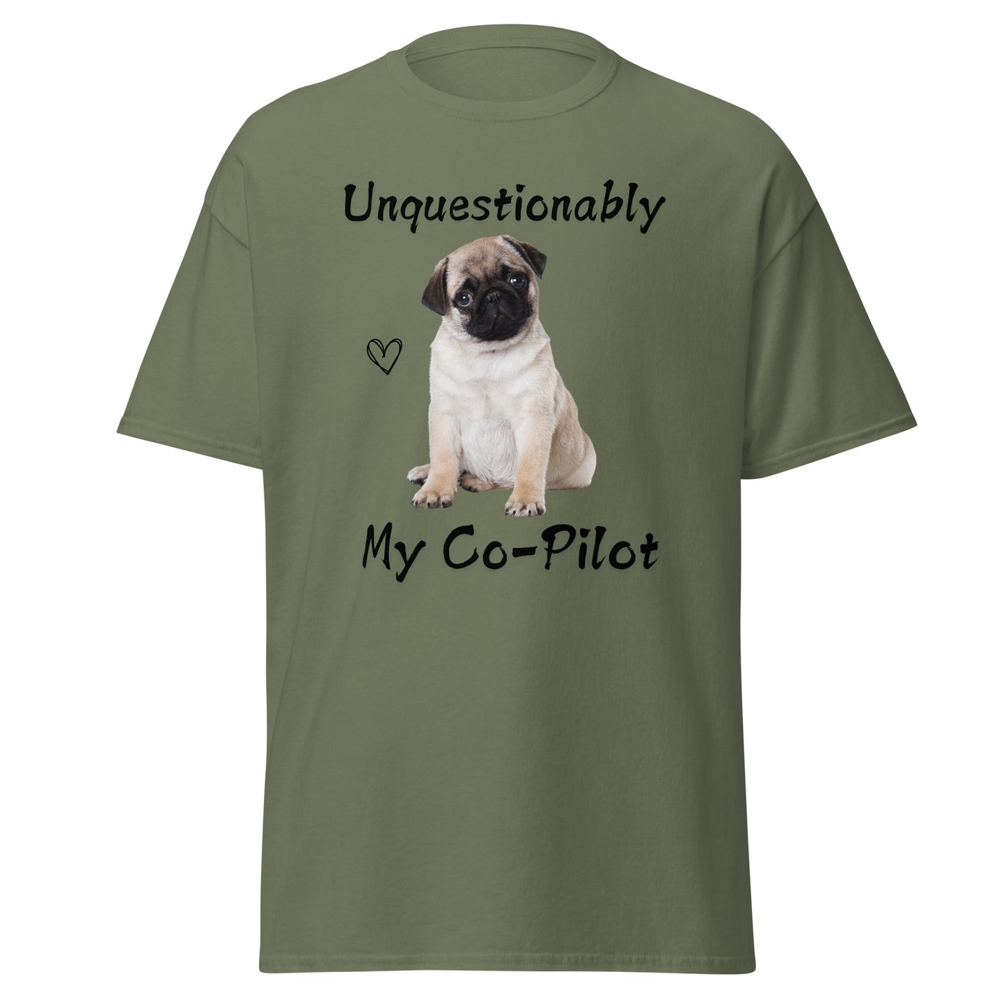 Unquestionably My Co-Pilot Pug Dog Unisex Tee