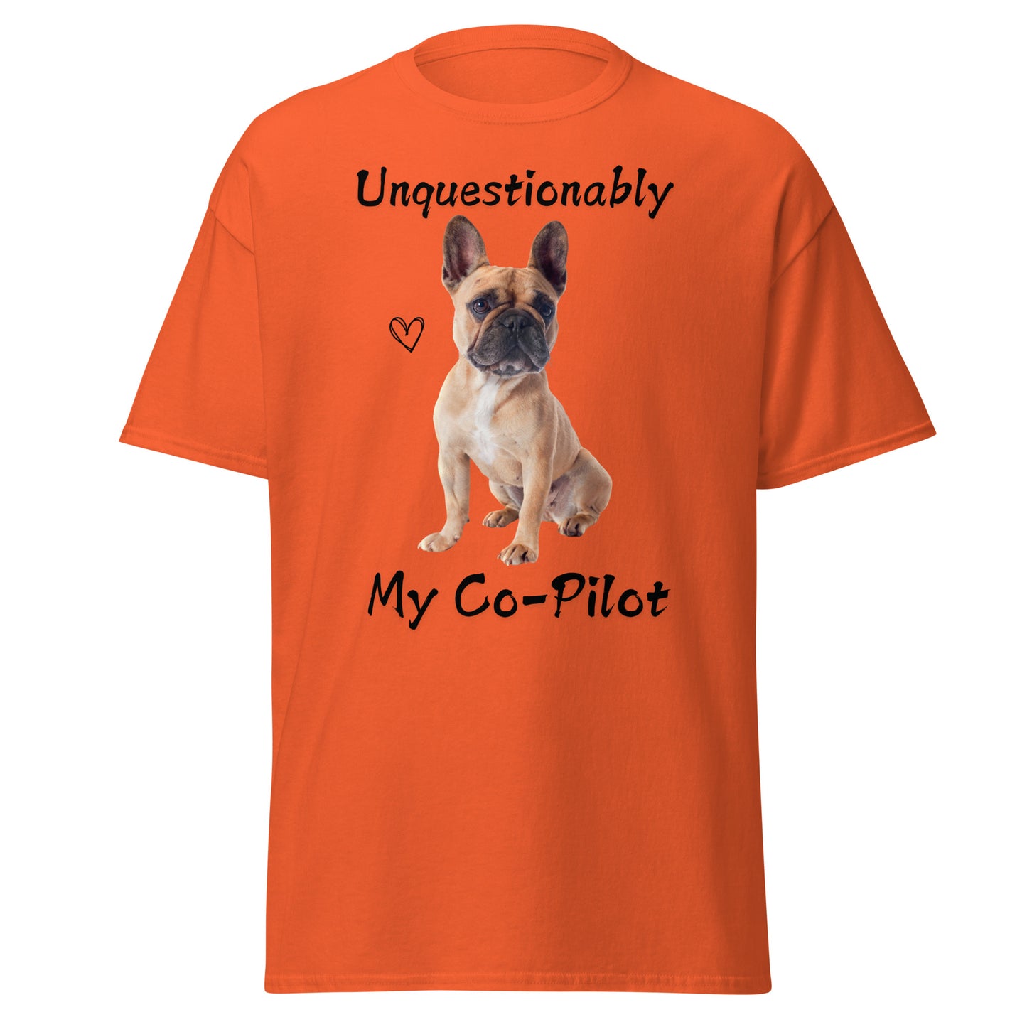Unquestionably My Co-Pilot French Bulldog Unisex Tee