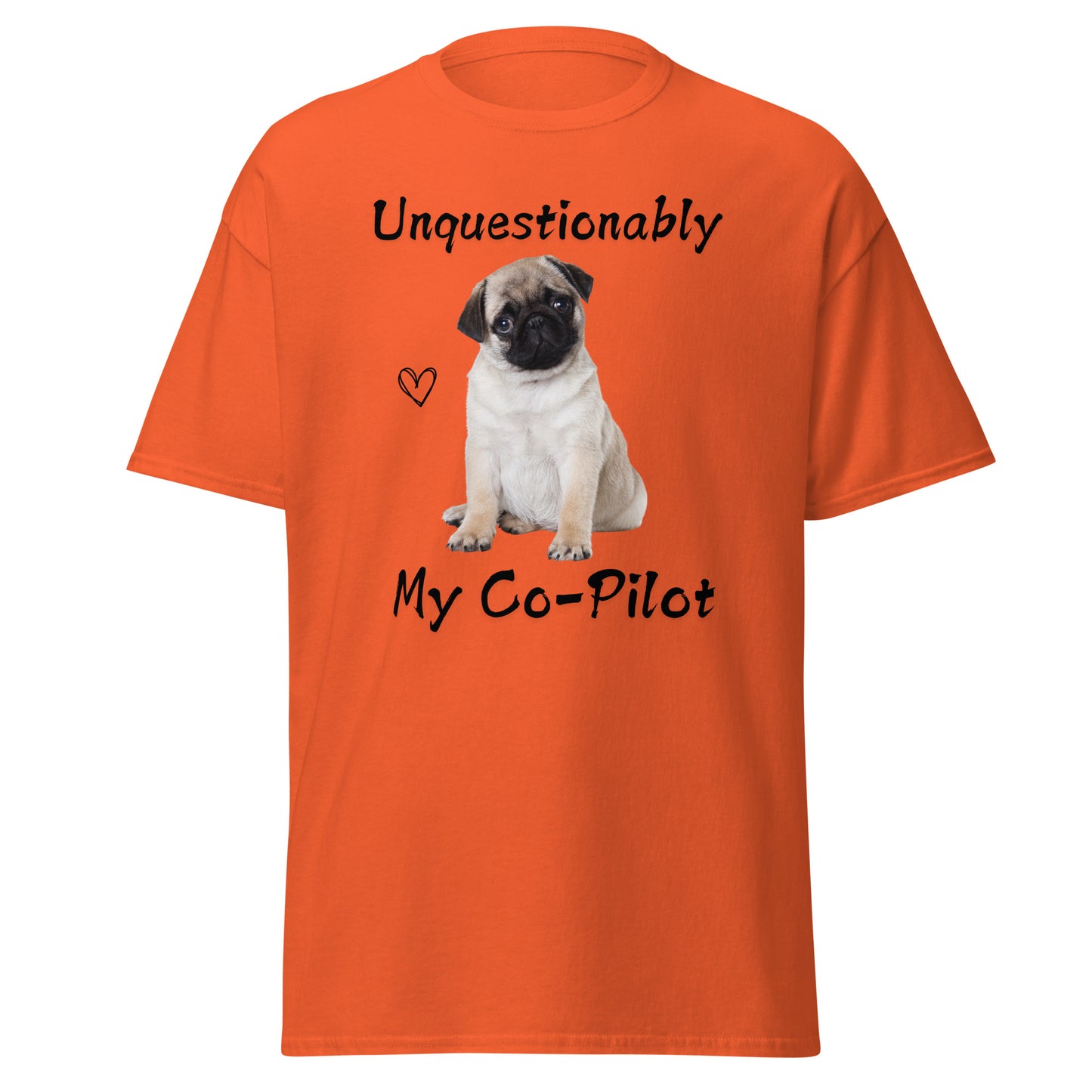 Unquestionably My Co-Pilot Pug Dog Unisex Tee