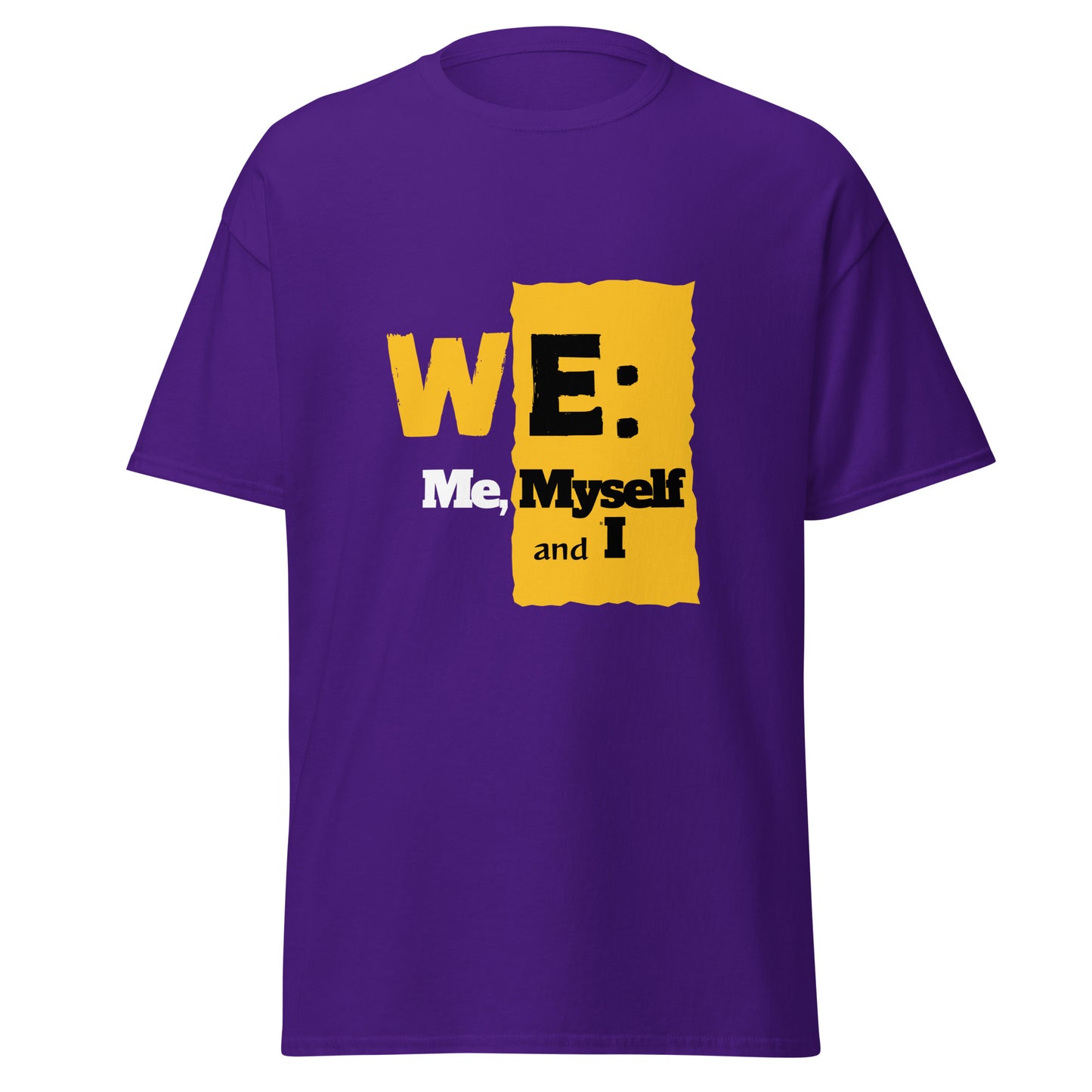 WE: Me, Myself and I Unisex Tee