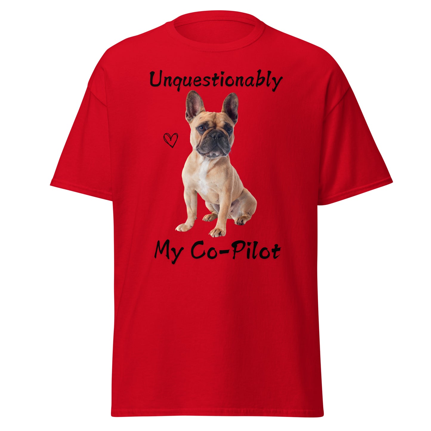 Unquestionably My Co-Pilot French Bulldog Unisex Tee