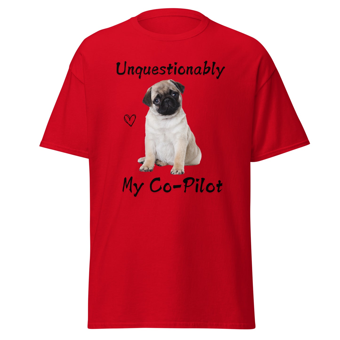 Unquestionably My Co-Pilot Pug Dog Unisex Tee