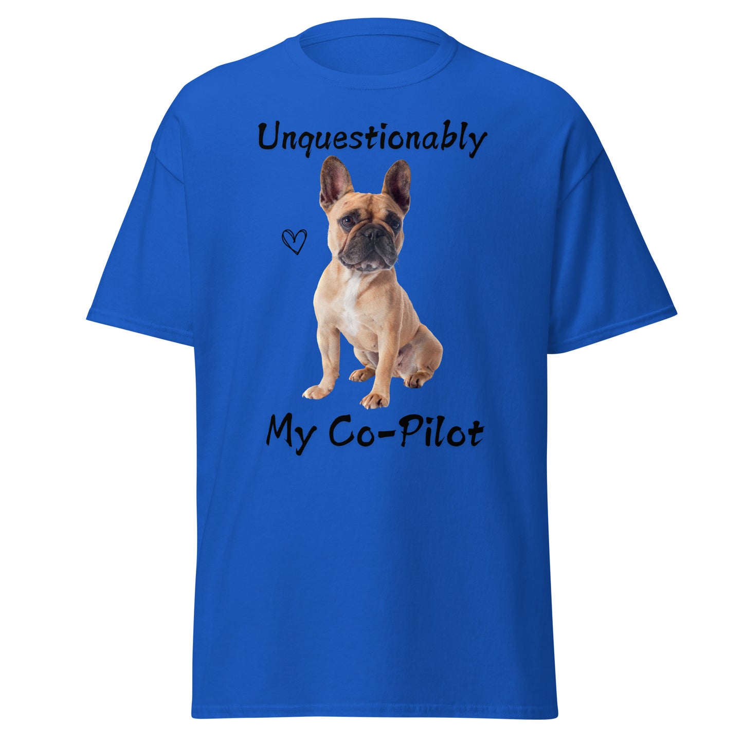 Unquestionably My Co-Pilot French Bulldog Unisex Tee