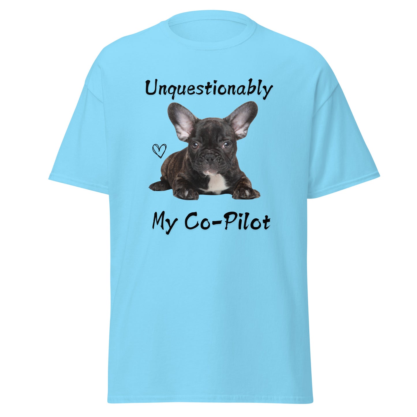 Unquestionably My Co-Pilot Black French Bulldog Unisex Tee