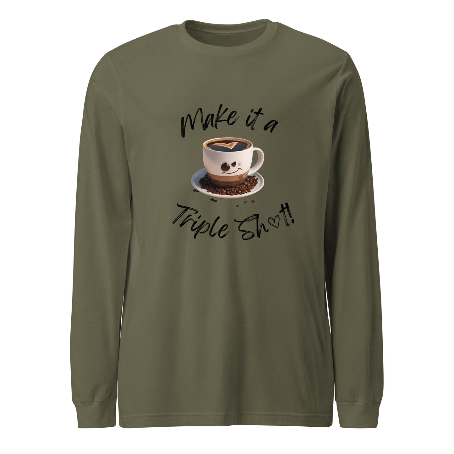 Make it a Triple Shot! Unisex Long Sleeve Tee