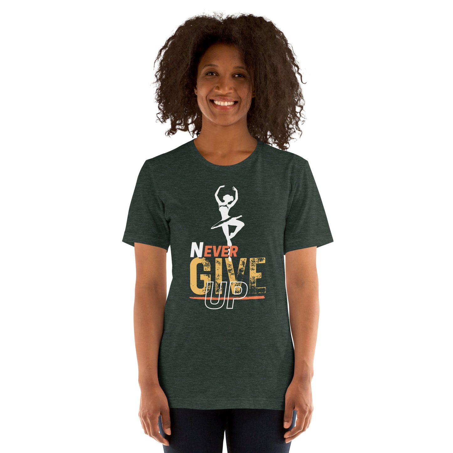 Never Ever Give Up Ballet T-Shirt