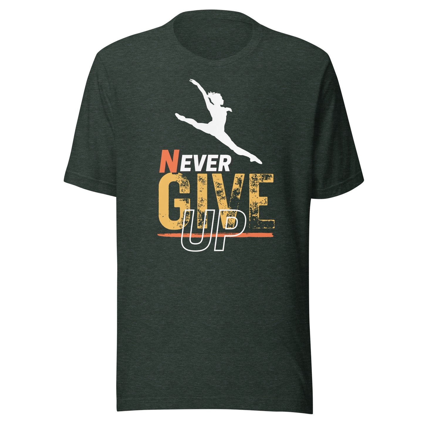 Never Ever Give Up Dance T-Shirt