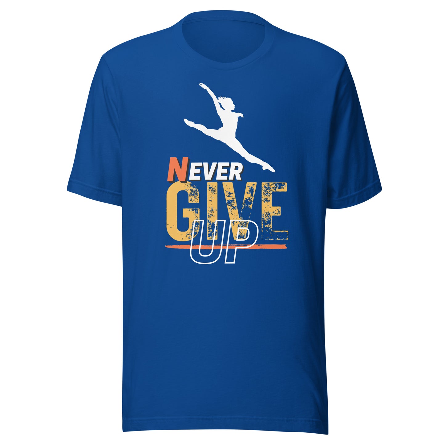 Never Ever Give Up Dance T-Shirt