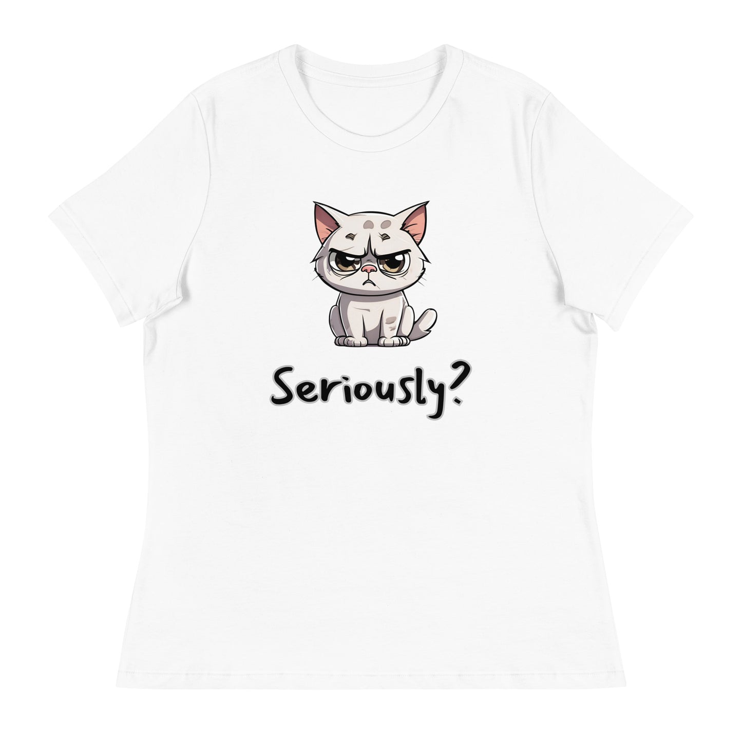 "Seriously?" (disagreeing) Cat Women's T-Shirt