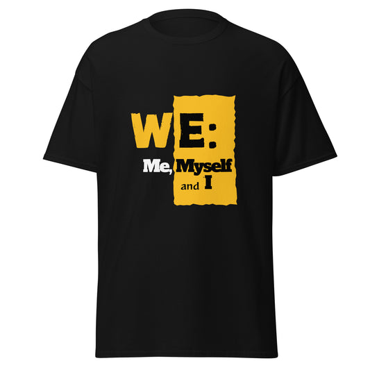 WE: Me, Myself and I Unisex Tee