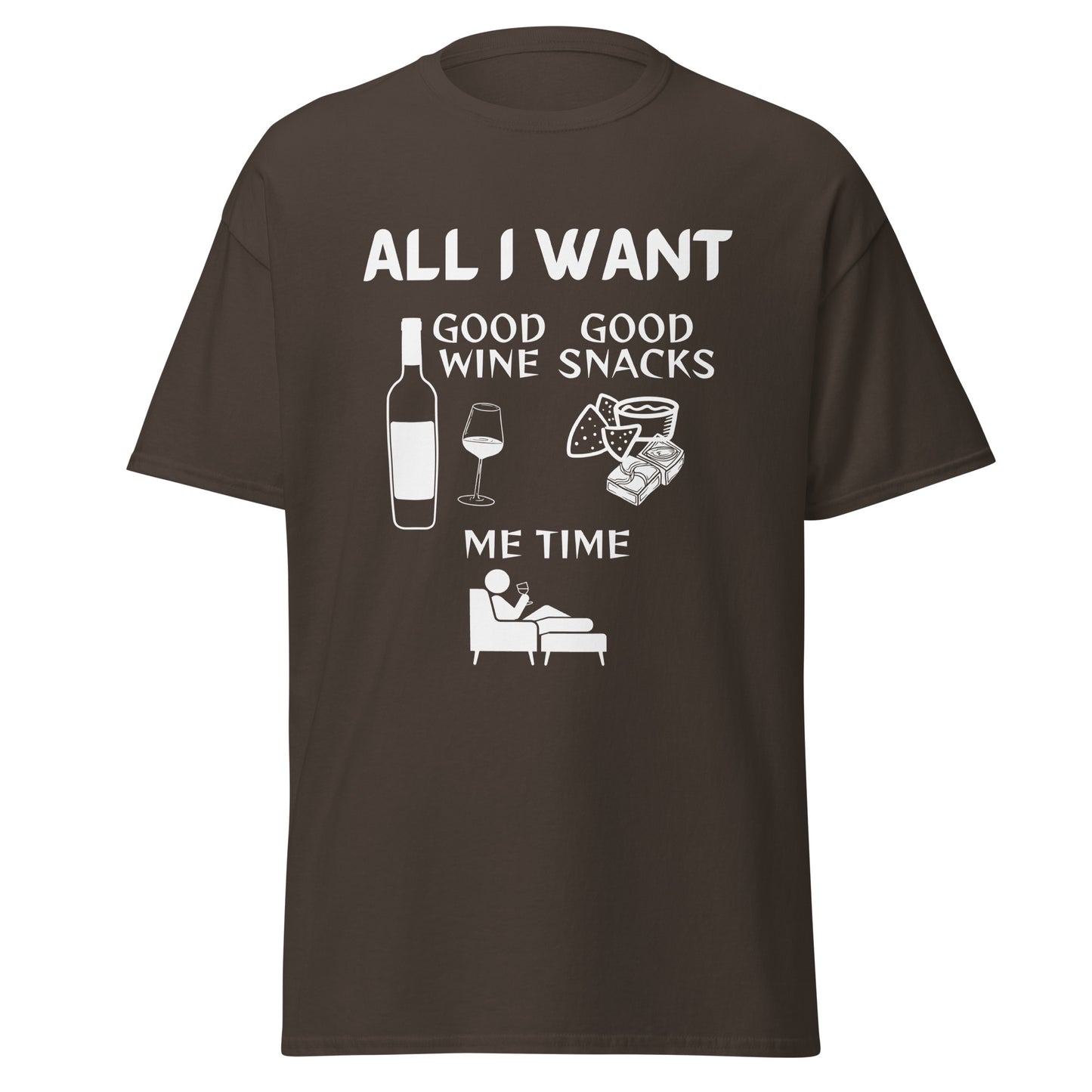 ALL I WANT Good Wine, Good Snacks, Me Time Unisex Tee