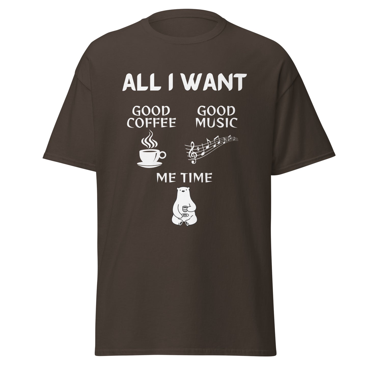 ALL I WANT Good Coffee, Good Music & Me Time Unisex Tee