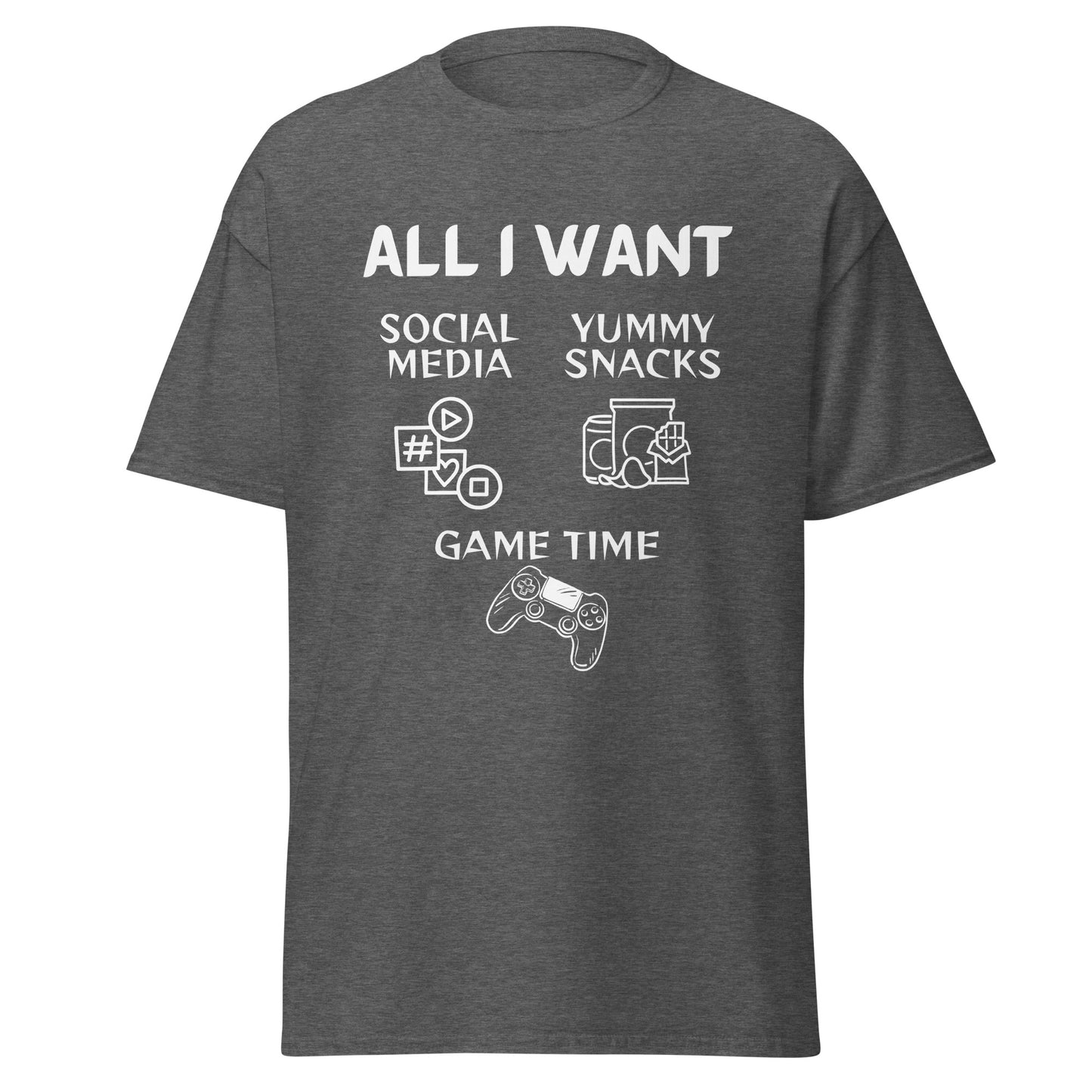 ALL I WANT Social Media, Yummy Snacks, Game Time Unisex Tee