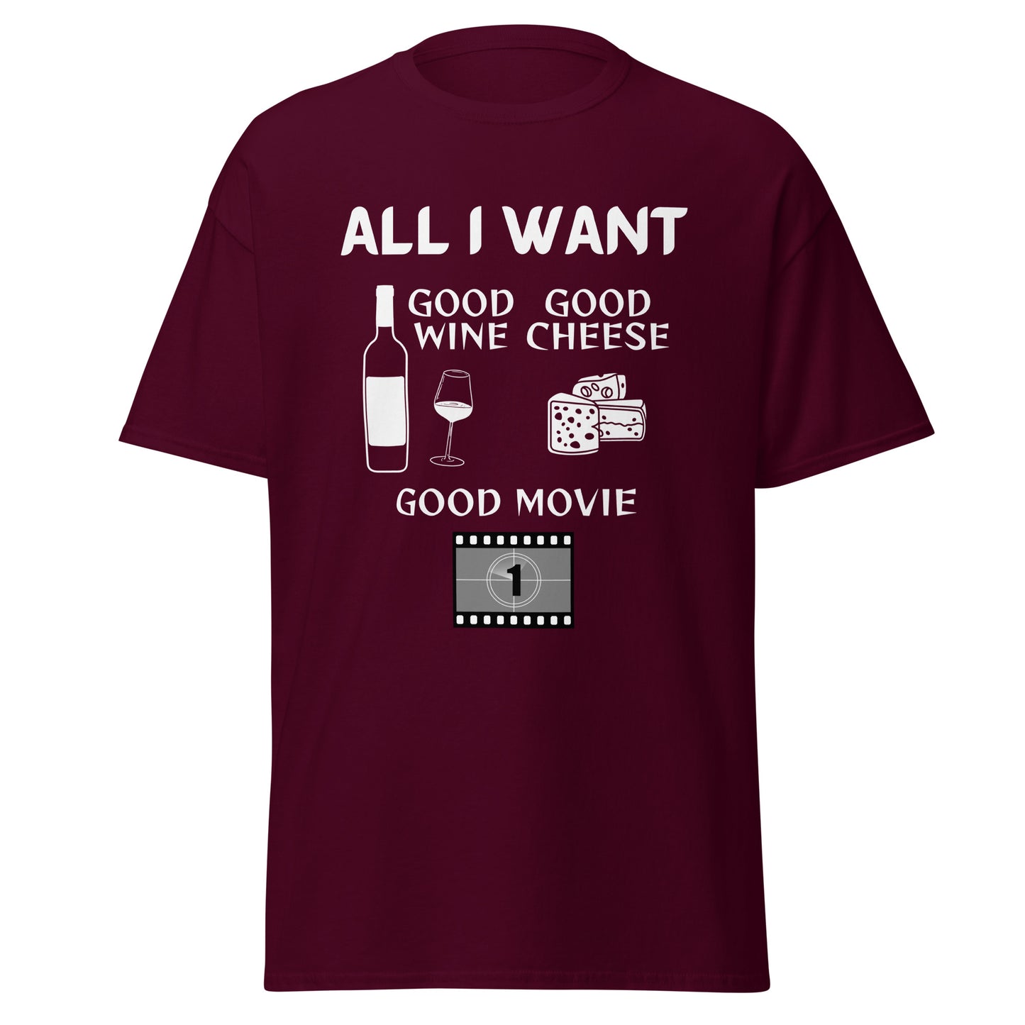 ALL I WANT Good Wine, Good Cheese, Good Movie Unisex Tee