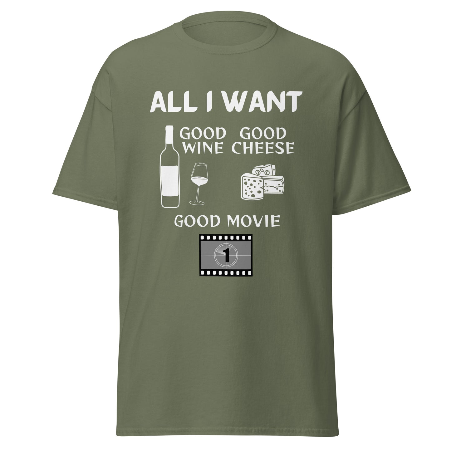 ALL I WANT Good Wine, Good Cheese, Good Movie Unisex Tee