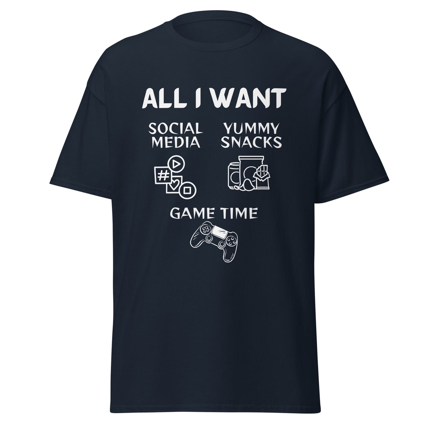 ALL I WANT Social Media, Yummy Snacks, Game Time Unisex Tee