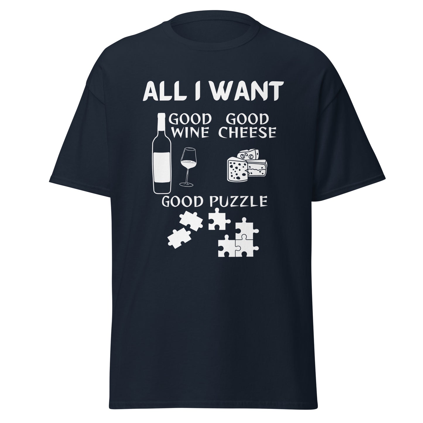 ALL I WANT Good Wine, Good Cheese, Good Puzzle Unisex Tee