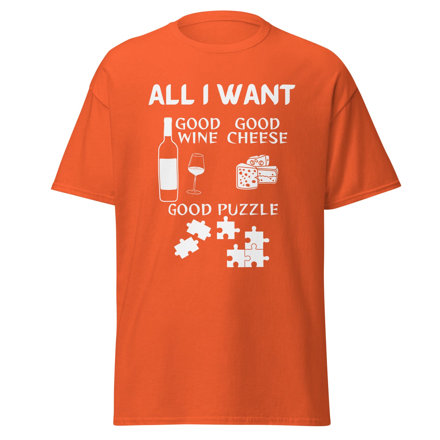 ALL I WANT Good Wine, Good Cheese, Good Puzzle Unisex Tee