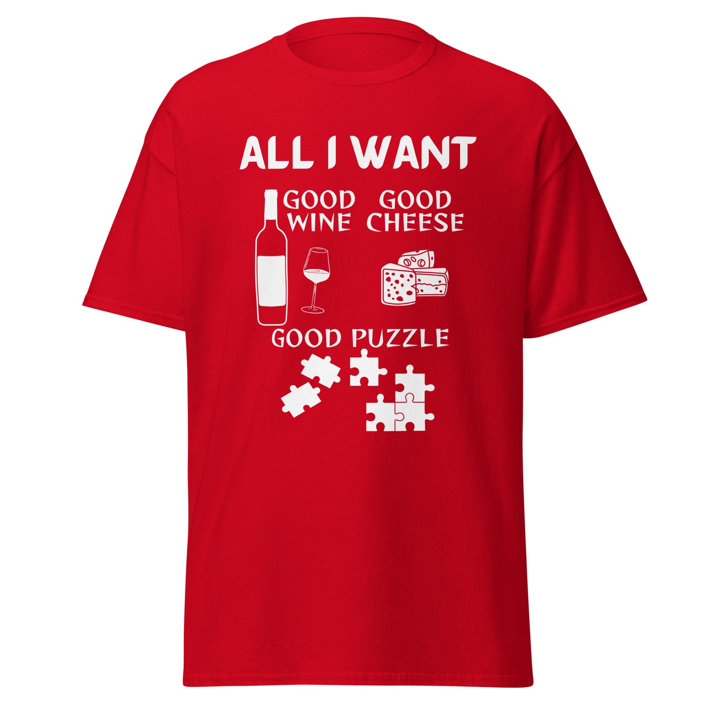 ALL I WANT Good Wine, Good Cheese, Good Puzzle Unisex Tee