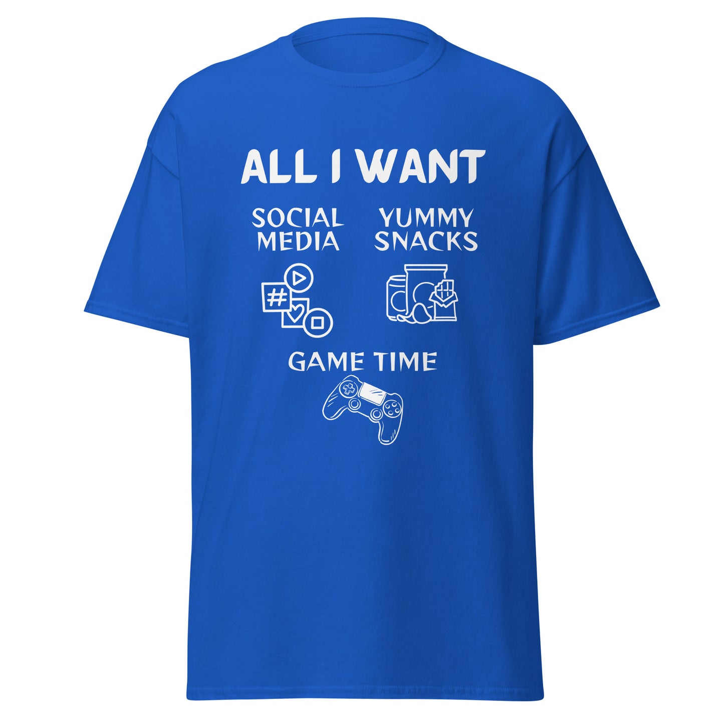 ALL I WANT Social Media, Yummy Snacks, Game Time Unisex Tee