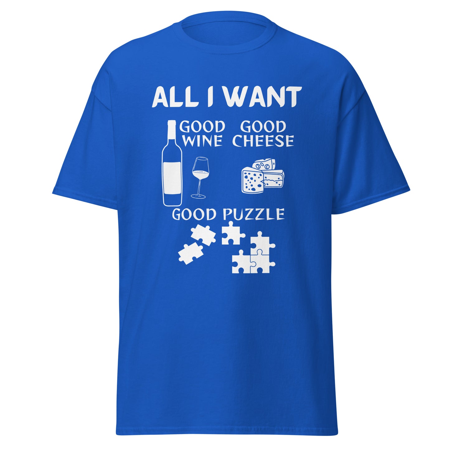 ALL I WANT Good Wine, Good Cheese, Good Puzzle Unisex Tee