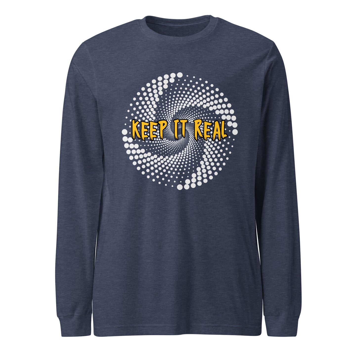 Keep It Real Unisex Long Sleeve Tee