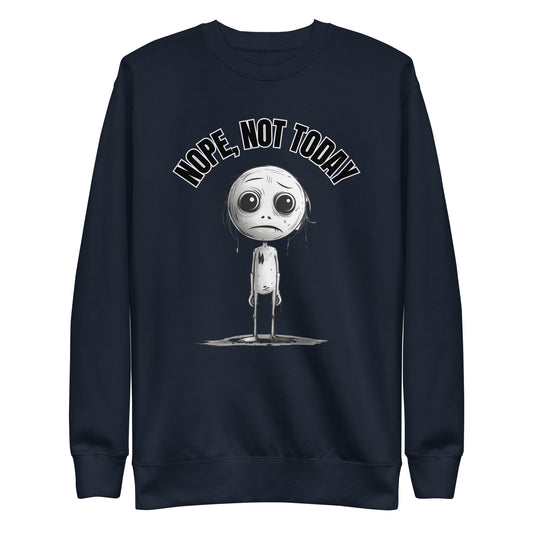 Nope, Not Today Unisex Sweatshirt