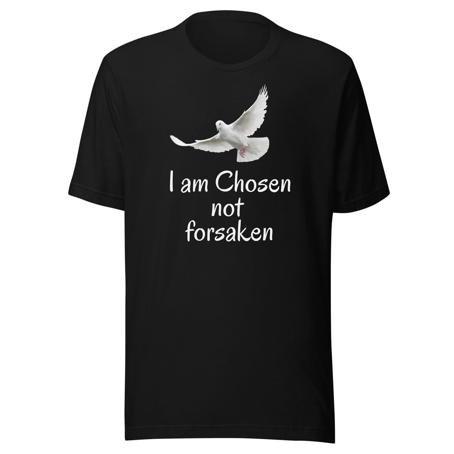 I am Chosen not forsaken Unisex T-shirt