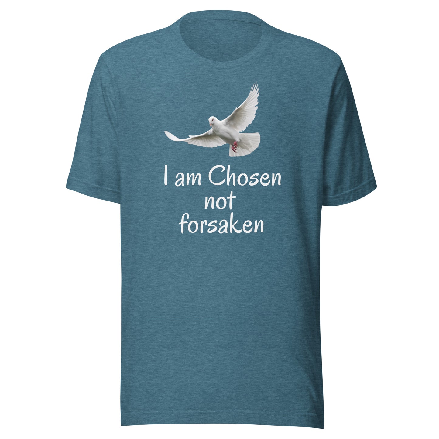 I am Chosen not forsaken Unisex T-shirt