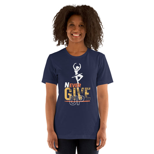 Never Ever Give Up Ballet T-Shirt