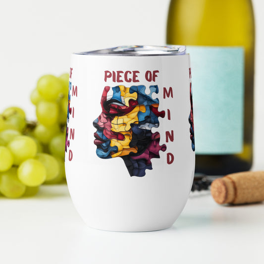 "Piece of Mind" Wine tumbler